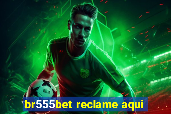 br555bet reclame aqui