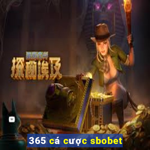 365 cá cược sbobet