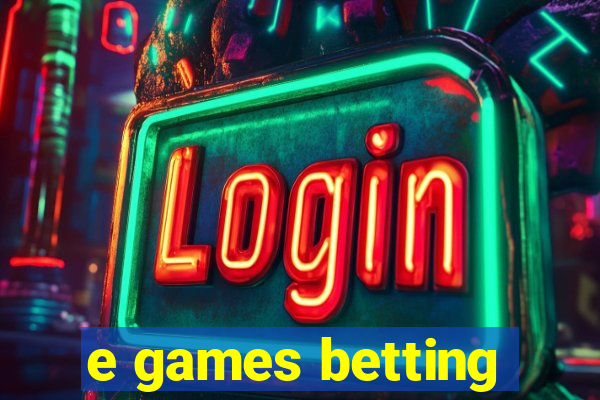 e games betting