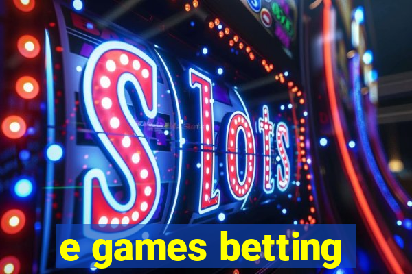 e games betting