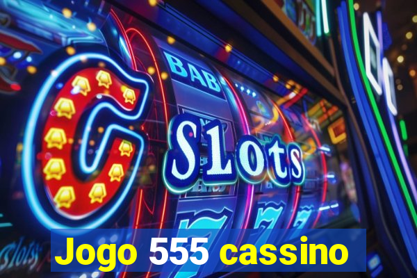 Jogo 555 cassino