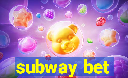 subway bet