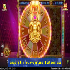 assistir juventus futemax