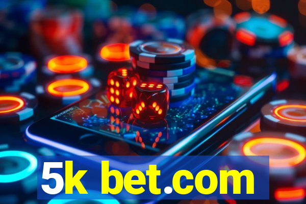 5k bet.com