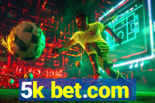 5k bet.com