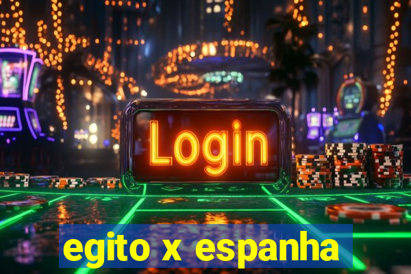 egito x espanha