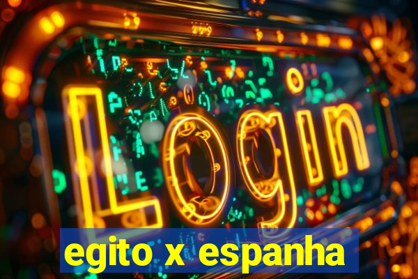 egito x espanha