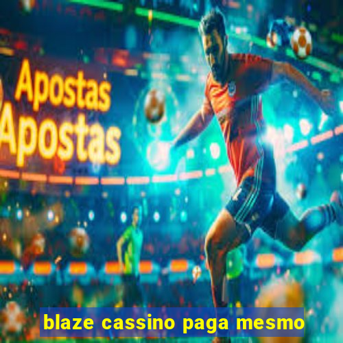 blaze cassino paga mesmo