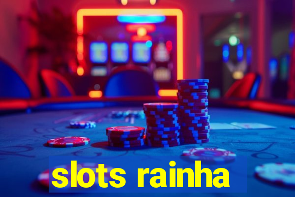 slots rainha