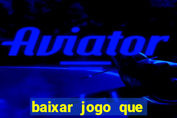 baixar jogo que paga dinheiro