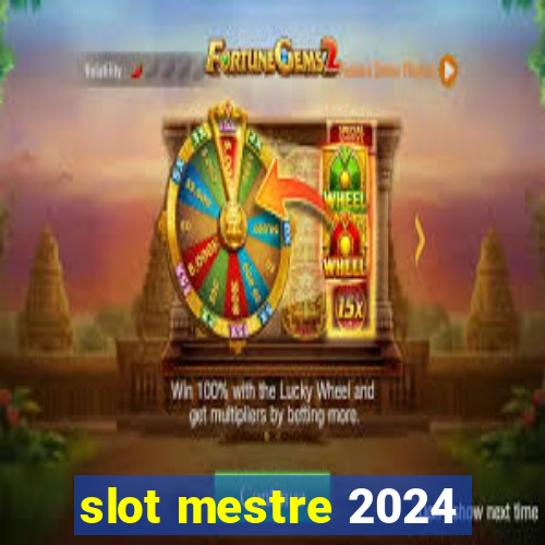 slot mestre 2024