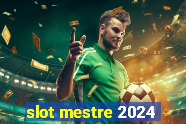 slot mestre 2024