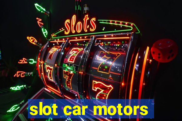 slot car motors