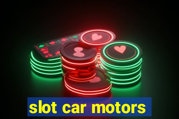 slot car motors