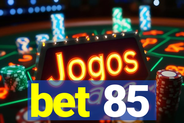 bet 85