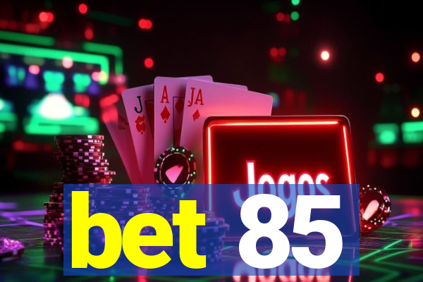 bet 85