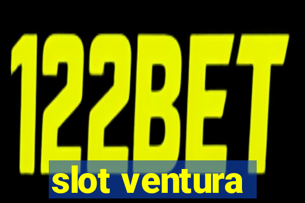 slot ventura