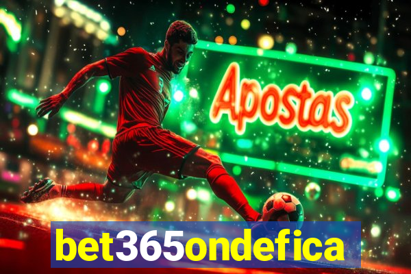 bet365ondefica