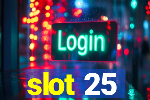 slot 25