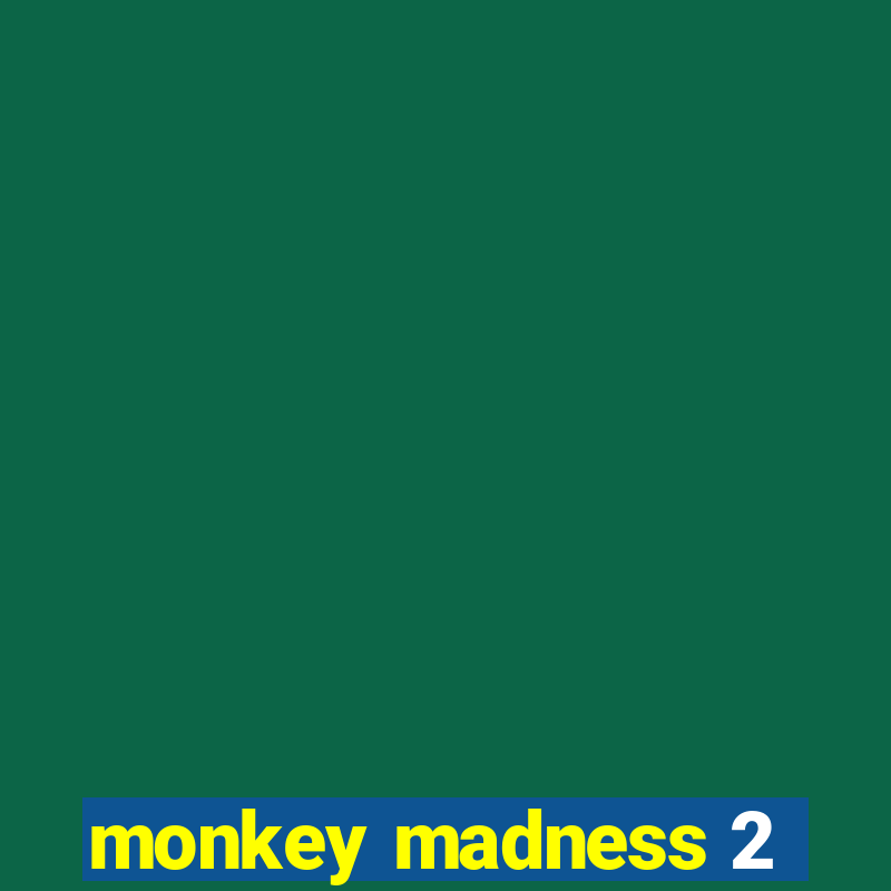 monkey madness 2