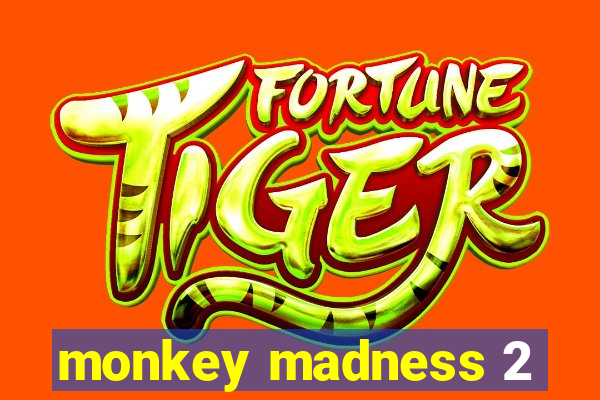 monkey madness 2