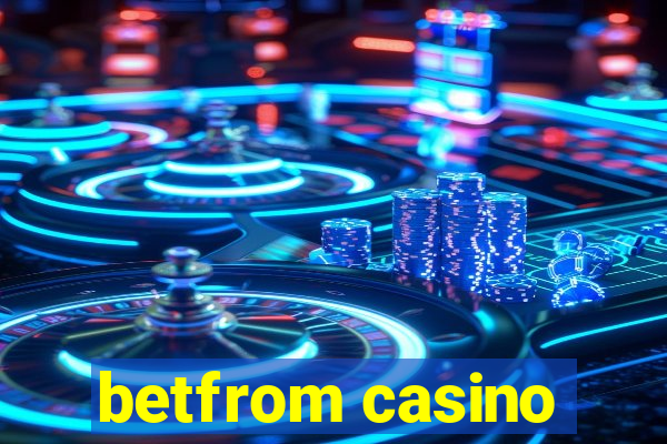 betfrom casino