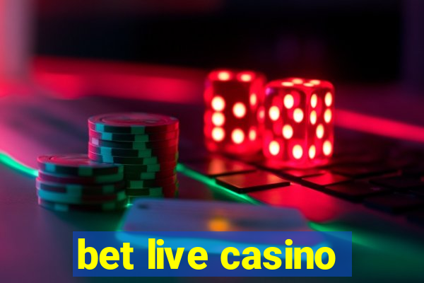 bet live casino