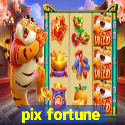 pix fortune