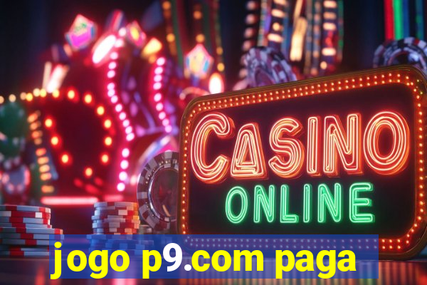 jogo p9.com paga