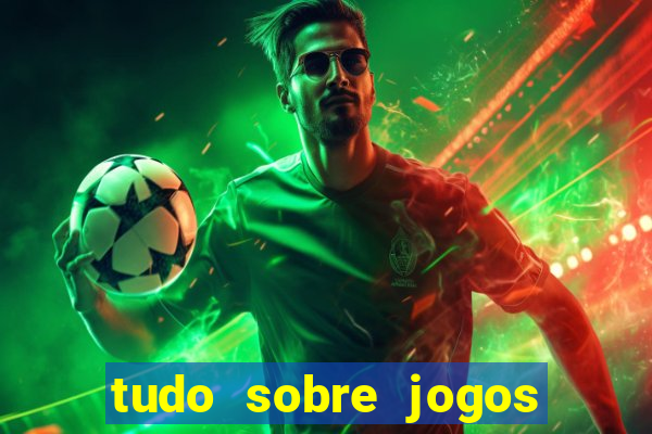 tudo sobre jogos de futebol