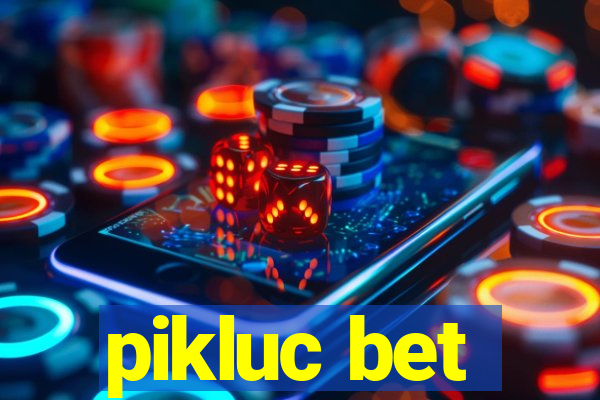 pikluc bet