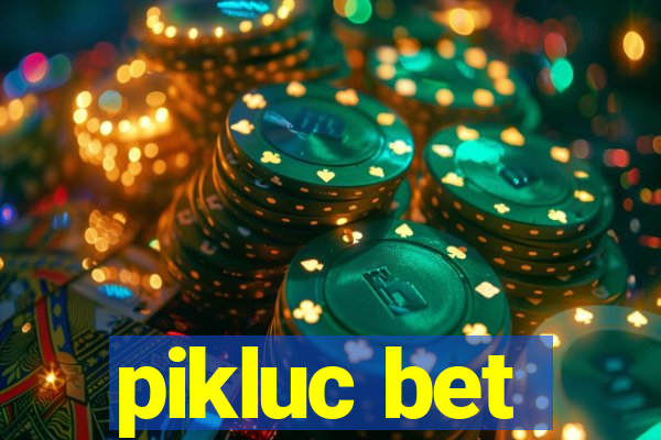 pikluc bet