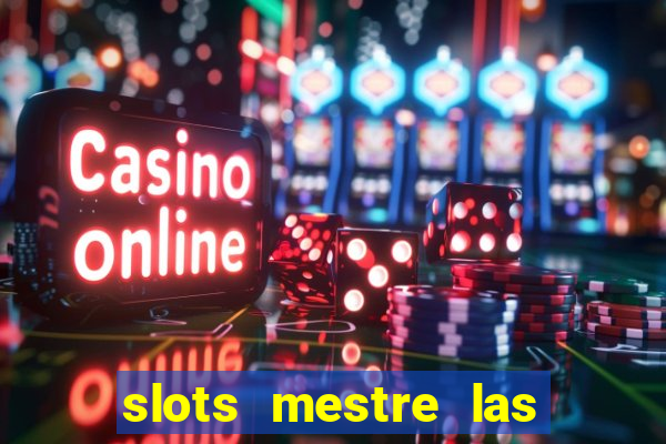 slots mestre las vegas 777