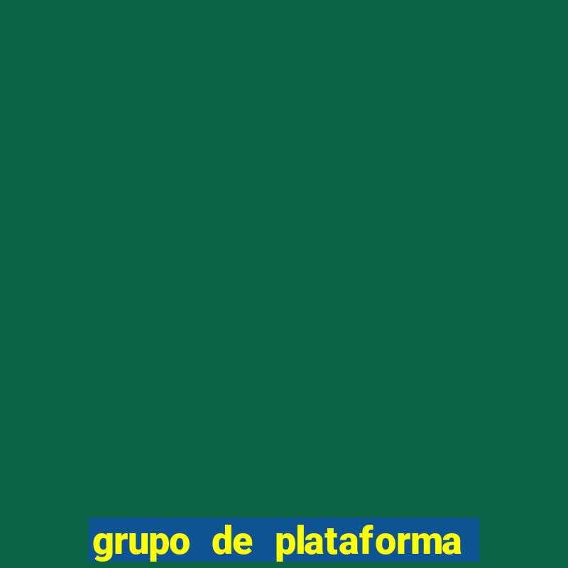 grupo de plataforma de jogos 2024