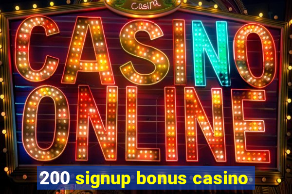 200 signup bonus casino