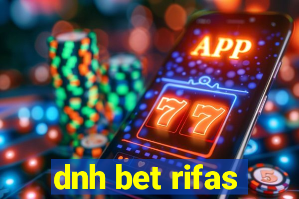 dnh bet rifas