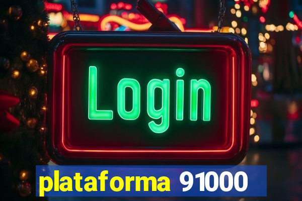 plataforma 91000