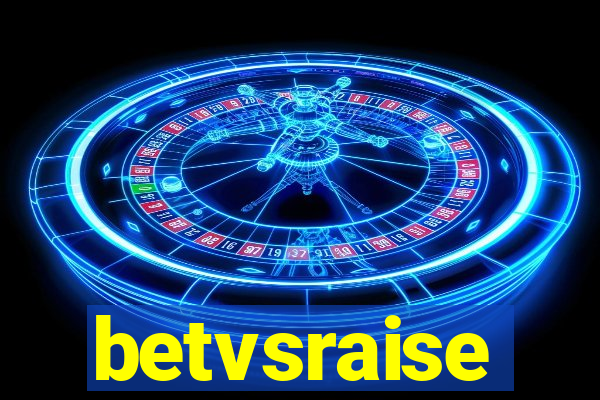 betvsraise