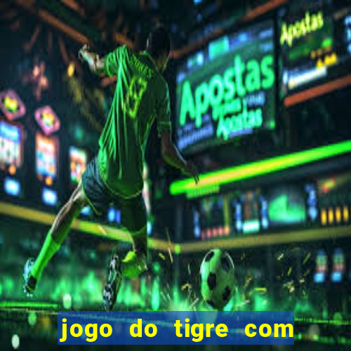 jogo do tigre com depósito de 5 reais