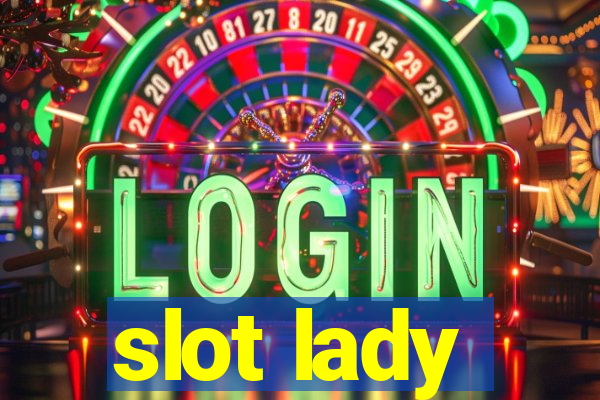 slot lady