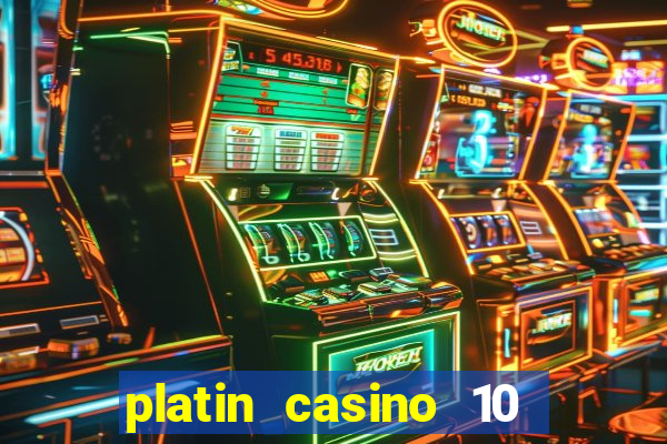 platin casino 10 giros grátis