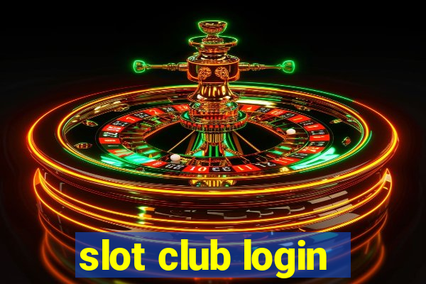 slot club login