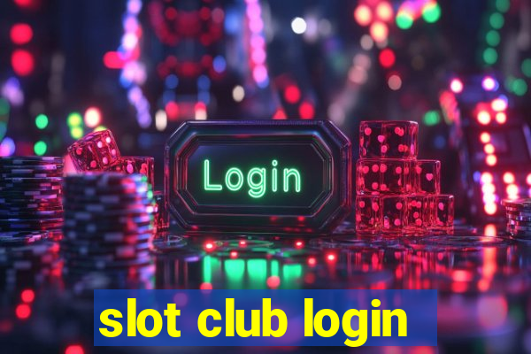 slot club login