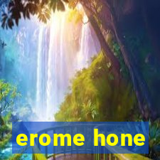 erome hone