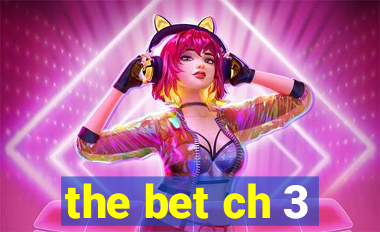 the bet ch 3