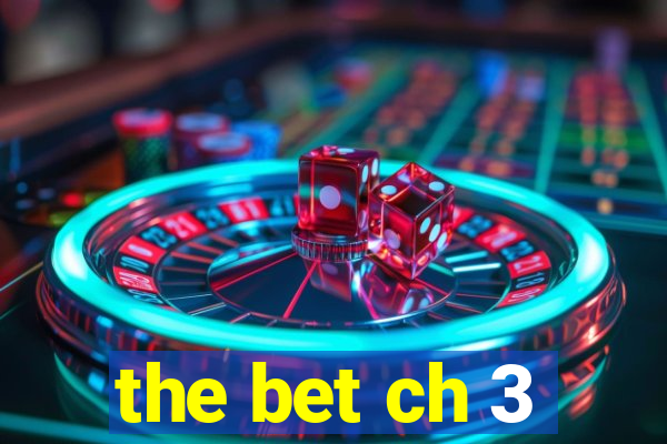 the bet ch 3