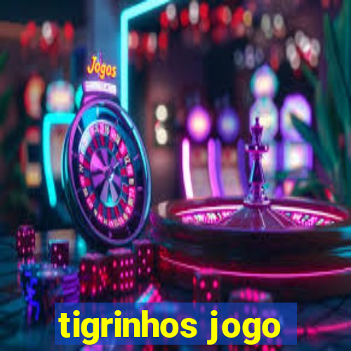 tigrinhos jogo