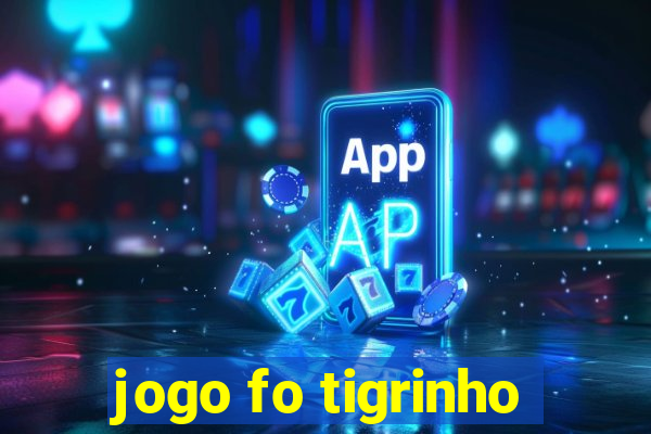 jogo fo tigrinho