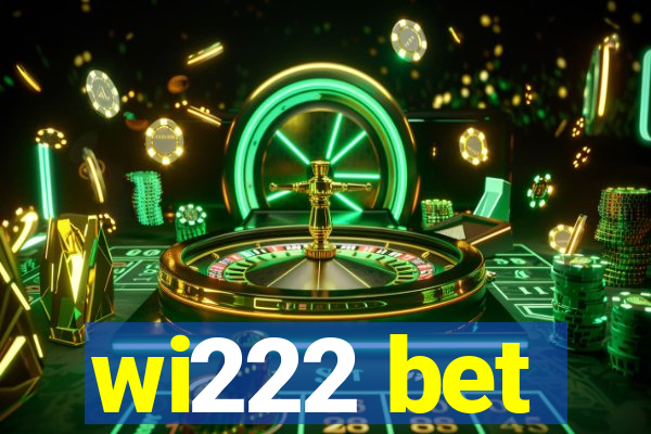 wi222 bet