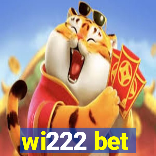 wi222 bet